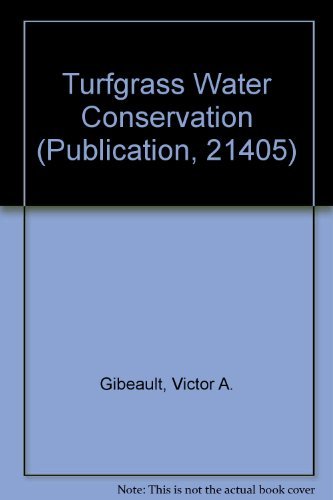 Turfgrass Water Conservation (Publication, 21405) by Victor A. Gibeault