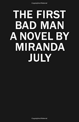The First Bad Man: A Novel