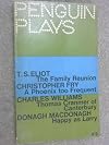 Four Modern Verse Plays: The Family Reunion; A Phoenix Too Frequent; Thomas Cranmer of Canterbury; Happy as Larry