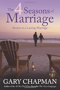 The 4 Seasons of Marriage: Secrets to a Lasting Marriage