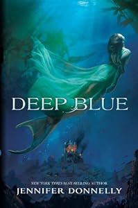Waterfire Saga, Book One Deep Blue by Jennifer Donnelly