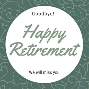 Goodbye! Happy Retirement - We Will Miss You: Guestbook for Retirement, Message Book, Memory Book, Keepsake, Retirement Book to Sign (Lulu & Bell: Retirement Guest Book) by Lulu and Bell