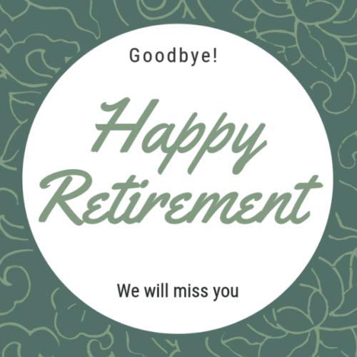 Goodbye! Happy Retirement - We Will Miss You: Guestbook for Retirement, Message Book, Memory Book, Keepsake, Retirement Book to Sign (Lulu & Bell: Retirement Guest Book) by Lulu and Bell