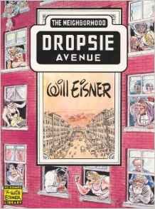 Dropsie Avenue: The Neighborhood (The Will Eisner Library) by Will Eisner