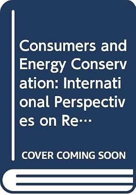 Consumers and energy conservation: International perspectives on research and policy options