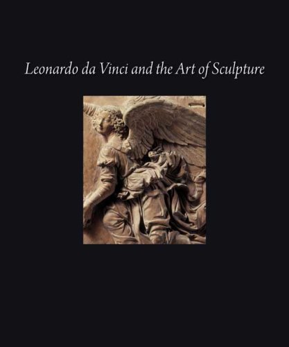 Leonardo da Vinci and the Art of Sculpture by Gary M. Radke