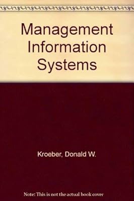 MANAGEMENT INFORMATION SYSTEMS: A HANDBOOK FOR MODERN MANAGERS