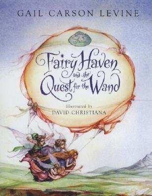 Fairy Haven and the Quest for the Wand by Gail Carson Levine