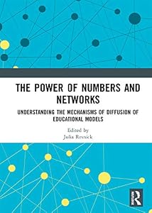 The Power of Numbers and Networks: Understanding the Mechanisms of Diffusion of Educational Models by Julia Resnik