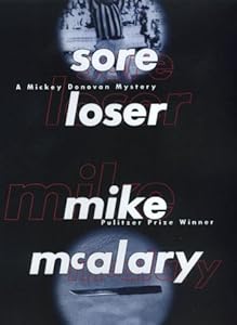 Sore Loser: A Mickey Donovan Mystery by Mike Mcalary