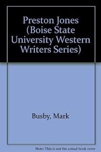 Preston Jones (Boise State University Western Writers Series) by Mark Busby