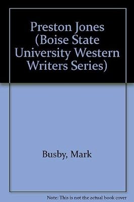 Preston Jones (Boise State University Western Writers Series)