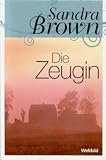 Die Zeugin - Sandra Brown