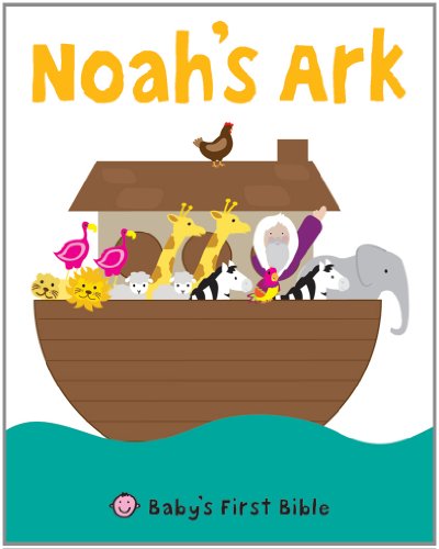 Noah's Ark (Baby's First Bible) by Roger Priddy