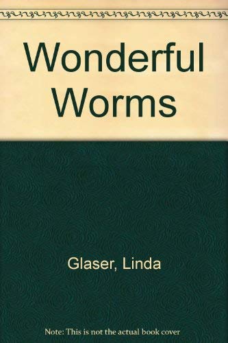 Wonderful Worms by Linda Glaser