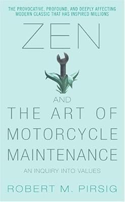 Zen and the Art of Motorcycle Maintenance: An Inquiry Into Values
