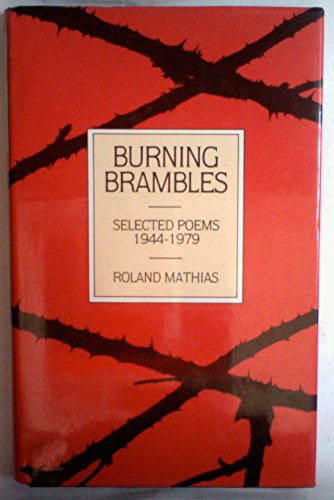 Burning brambles: Selected poems, 1944-1979 by Roland Mathias