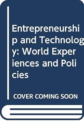 Entrepreneurship & Technology: World Experiences and Policies