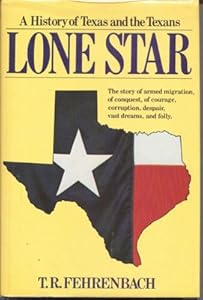 Lone Star: A History of Texas and the Texans