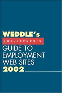Weddle's 2002 Job Seeker's Guide to Employment Web Sites