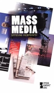 Opposing Viewpoints Series - Mass Media (hardcover edition) by Byron L. Stay