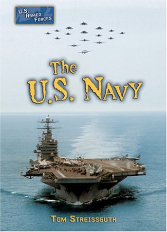 The U.S. Navy (U.s. Armed Forces Series) by Thomas Streissguth
