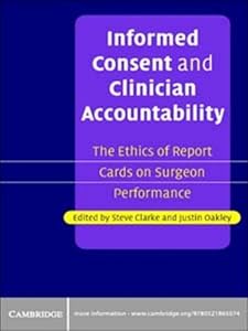 Informed Consent and Clinician Accountability: The Ethics of Report Cards on Surgeon Performance