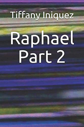 Raphael Part 2 (The Fated War Series) by Tiffany Iniquez