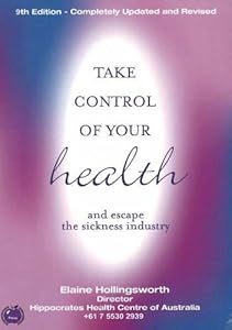 Take Control of Your Health and Escape the Sickness Industry by Elaine Hollingsworth