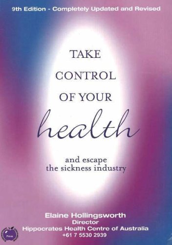 Take Control of Your Health and Escape the Sickness Industry by Elaine Hollingsworth