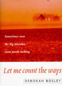 LET ME COUNT THE WAYS by Deborah Bosley