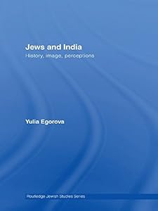 Jews and India: Perceptions and Image (ISSN) by Yulia Egorova