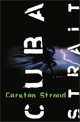 Cuba Strait: A Novel