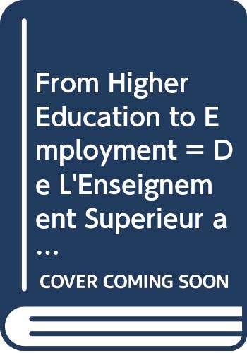From Higher Education to Employment = De L'Enseignement Superieur a L'Emploi (OECD DOCUMENTS) (English and French Edition) by unknown author
