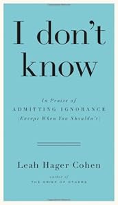 I don't know: In Praise of Admitting Ignorance