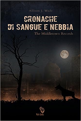 Allison J. Wade - Cronache di Sangue e Nebbia. The Middletown Records (2015)
