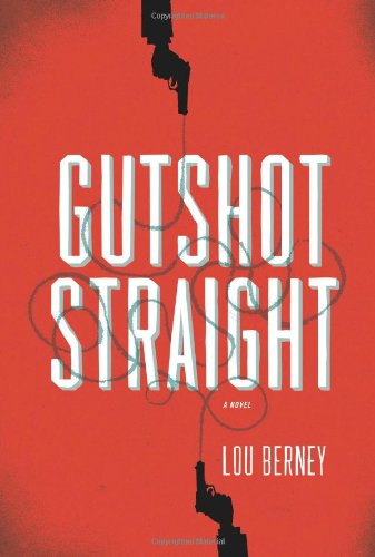 Gutshot Straight: A Novel by Lou Berney