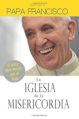 La Iglesia de La Misericordia: The Church of Mercy