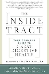 The Inside Tract: Your Good Gut Guide to Great Digestive Health by Gerard E. Mullin