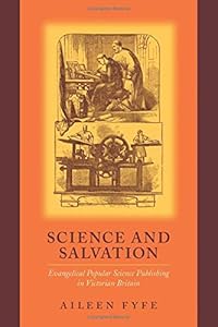 Science and Salvation: Evangelical Popular Science Publishing in Victorian Britain