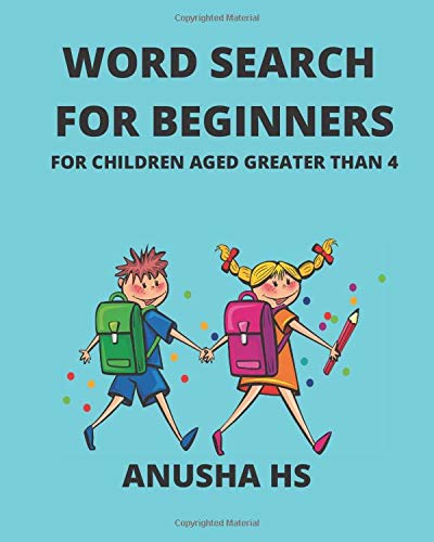 Word Search For Beginners: For children aged greater than 4 by Anusha HS