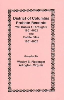 District of Columbia Probate Records: Will Books 1 through 6
