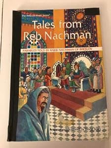 Tales from Reb Nachman: Parables Told by Rabbi Nachman of Breslov (Artscroll Youth Series) by Dovid Sears