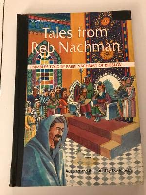 Tales from Reb Nachman: Parables Told by Rabbi Nachman of Breslov (Artscroll Youth Series) by Dovid Sears