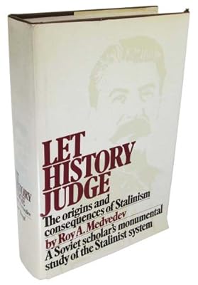 Let History Judge: The Origins and Consequences of Stalinism