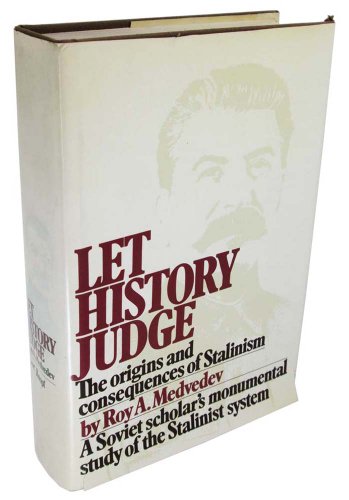 Let History Judge: The Origins and Consequences of Stalinism by Roy A. Medvedev 
			
			
		
		
		
       	 
       		
       			,