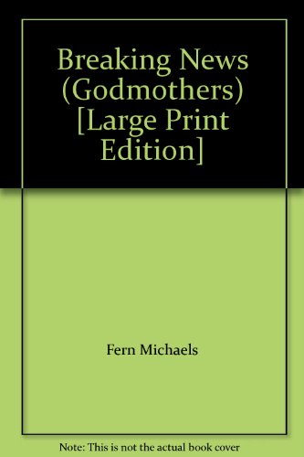 Breaking News (Godmothers) by Fern Michaels