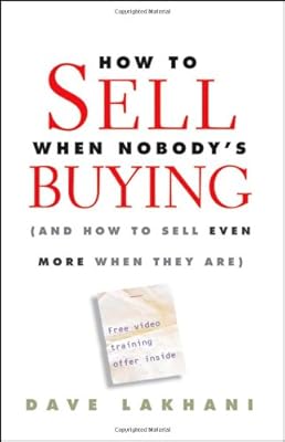 How To Sell When Nobody's Buying: