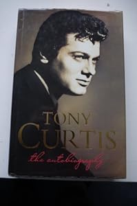 Tony Curtis: The Autobiography