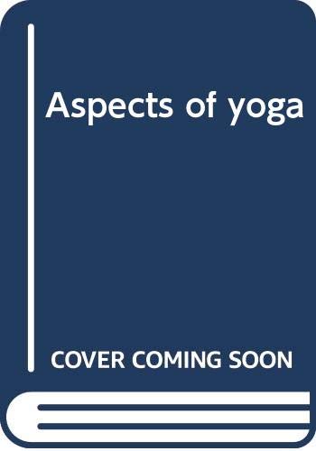 Aspects of yoga by H. Kumar Kaul